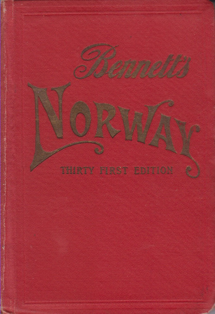 BENNETT'S HANDBOOK FOR TRAVELLERS IN NORWAY With through Routes to …