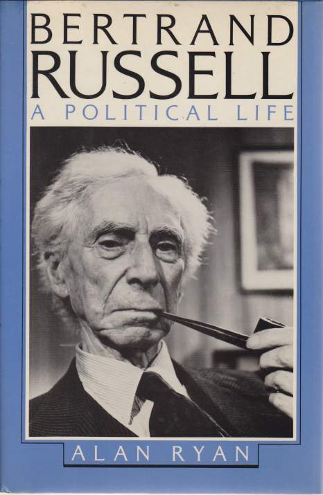 BERTRAND RUSSELL A Political Life
