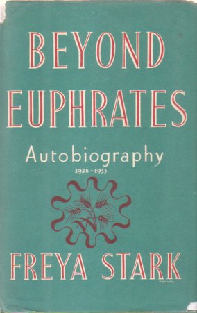 BEYOND EUPHRATES Autobiography 1928-1933