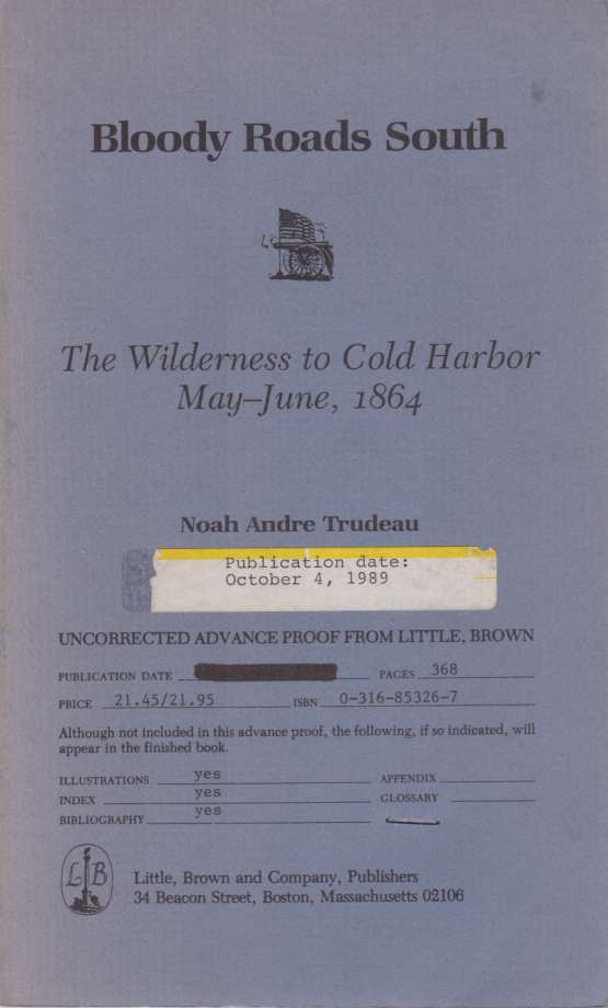 BLOODY ROADS SOUTH The Wilderness to Cold Harbor. May-June, 1864