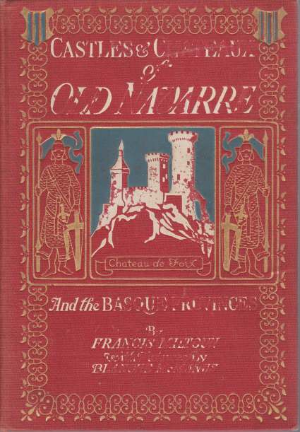 CASTLES AND CHATEAUX OF OLD NAVARRE AND THE BASQUE PROVINCES …