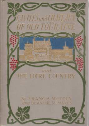 CASTLES AND CHATEAUX OF OLD TOURAINE AND THE LOIRE COUNTRY