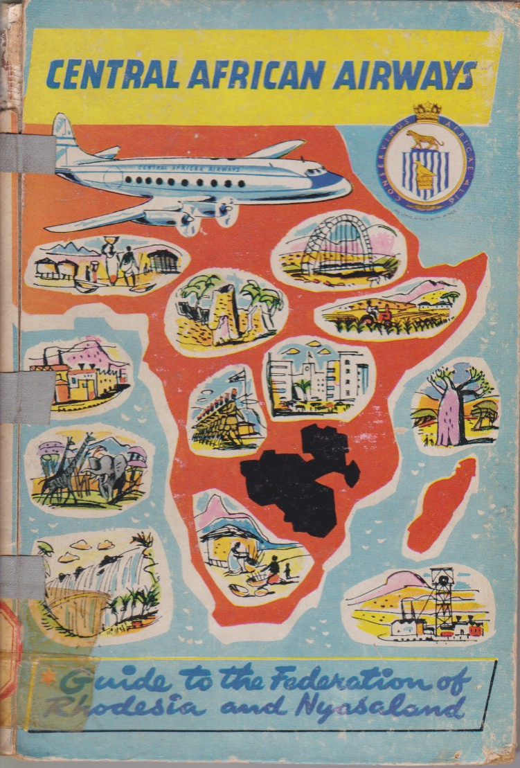 CENTRAL AFRICAN AIRWAYS GUIDE TO THE FEDERATION OF RHODESIA AND …