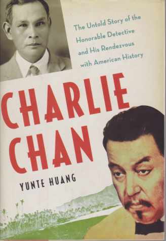 CHARLIE CHAN The Untold Story of the Honorable Detective and …