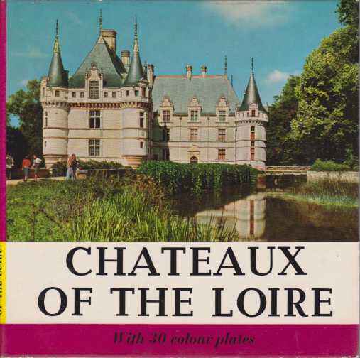 CHÂTEAUX OF THE LOIRE