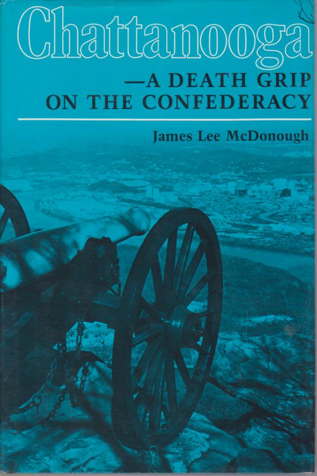 CHATTANOOGA A Death Grip on the Confederacy