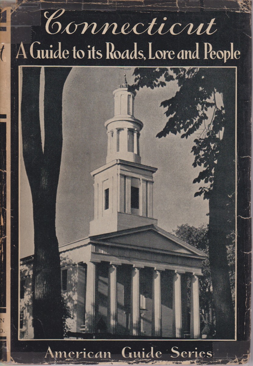 CONNECTICUT A Guide to its Roads, Lore and People
