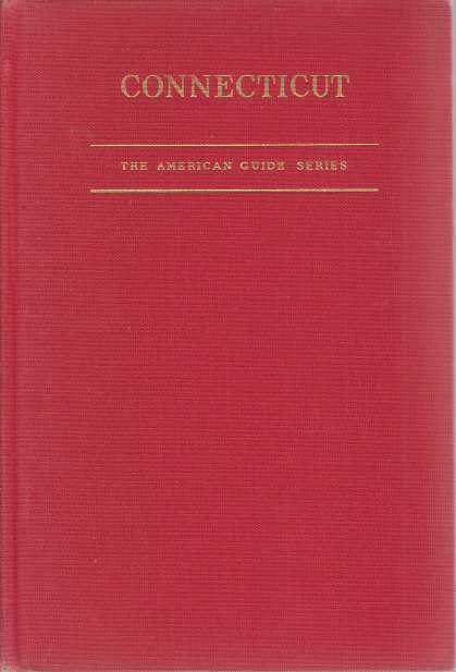 CONNECTICUT A Guide to its Roads, Lore, and People
