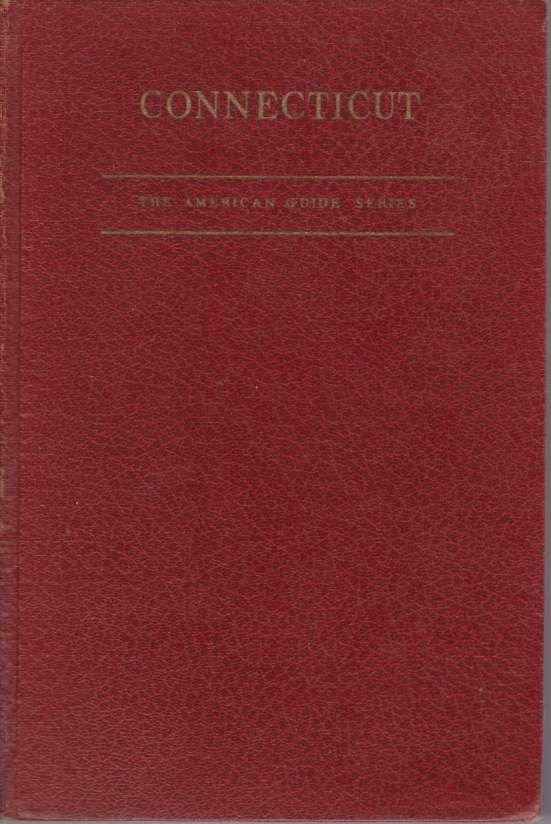 CONNECTICUT A Guide to its Roads, Lore, and People