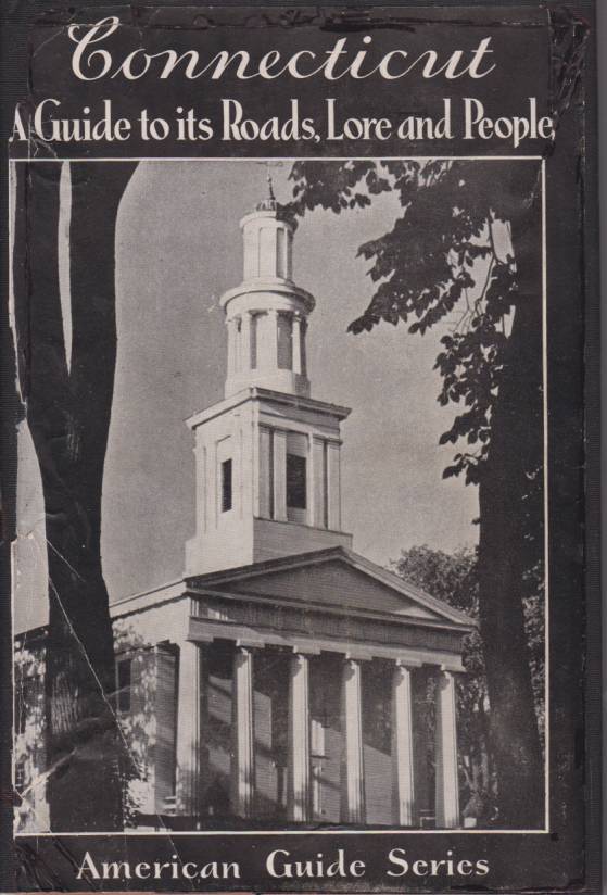 CONNECTICUT A Guide to its Roads, Lore, and People