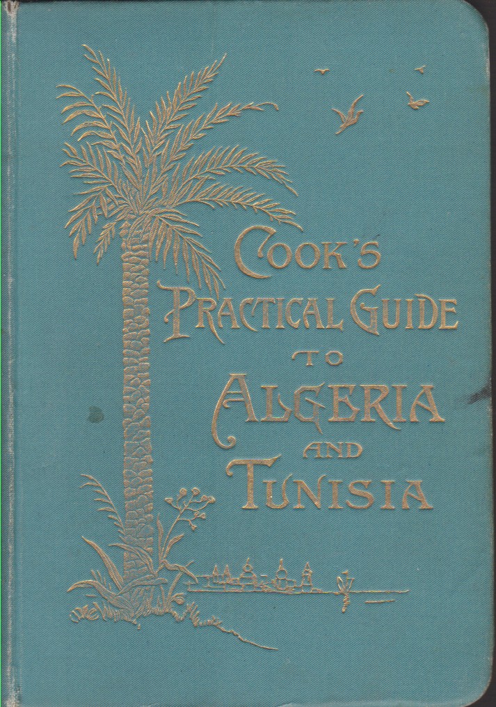 COOK'S PRACTICAL GUIDE TO ALGERIA AND TUNISIA