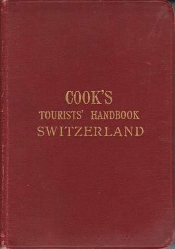 COOK'S TOURIST HANDBOOK FOR SWITZERLAND With Maps and Plans