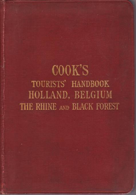 COOK'S TOURISTS' HANDBOOK FOR HOLLAND, BELGIUM, THE RHINE AND THE …