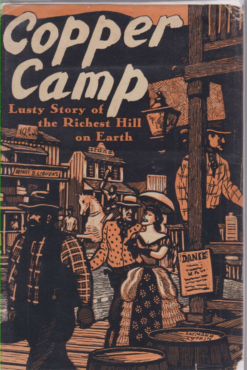 COPPER CAMP Stories of the World's Greatest Mining Town Butte, …