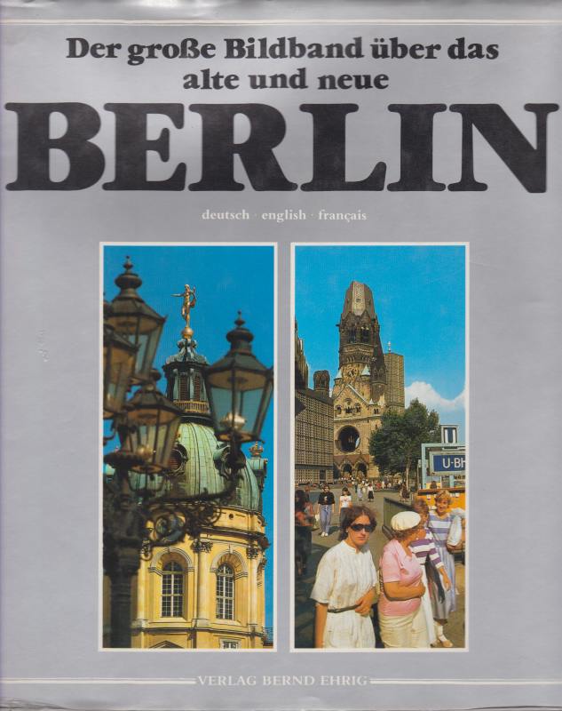 DER GROSSE BILDBAND ÜBER DAS ALTE UND NEUE BERLIN