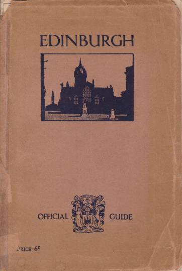 EDINBURGH. OFFICIAL GUIDE ISSUED FOR THE CORPORATION The City and …