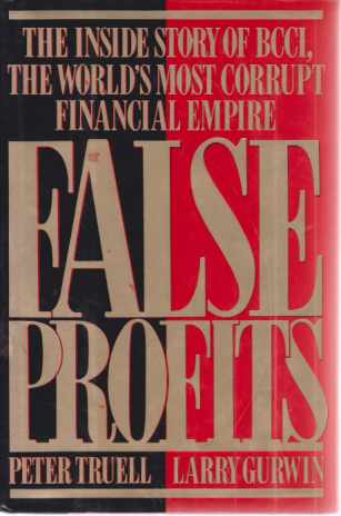FALSE PROFITS The Inside Story of BCCI, the World's Most …