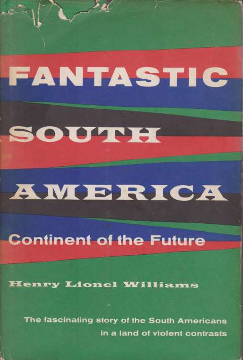 FANTASTIC SOUTH AMERICA Continent of the Future