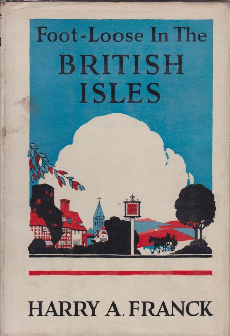 FOOT-LOOSE IN THE BRITISH ISLES Being a Desultory and Not …