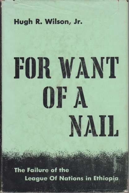 FOR WANT OF A NAIL The Failure of the League …