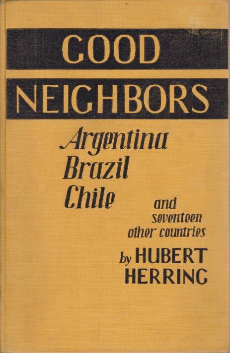 GOOD NEIGHBORS Argentina, Brazil, Chile & Seventeen Other Countries