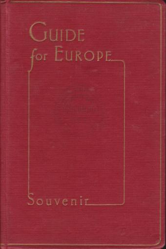 GUIDE FOR EUROPE Handbook Specially Compiled for American Visitors