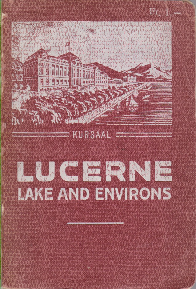 GUIDE TO LUCERNE The Lake, and its Environs