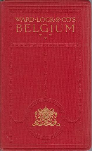 HANDBOOK TO BELGIUM Including the Ardennes and Luxemburg