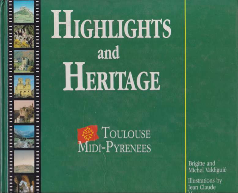HIGHLIGHTS AND HERITAGE Toulouse Midi-Pyrenees