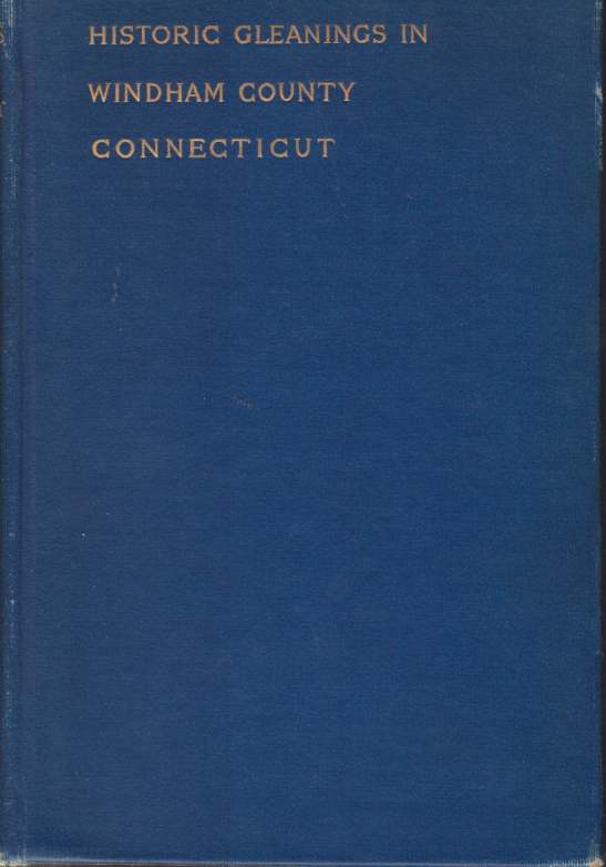 HISTORIC GLEANINGS IN WINDHAM COUNTY, CONNECTICUT