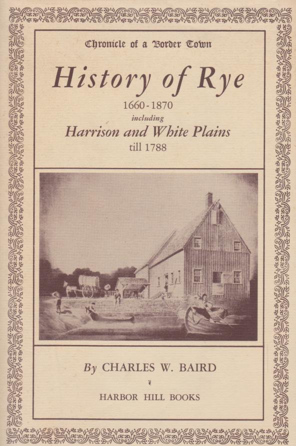 HISTORY OF RYE 1660-1870 Including Harrison and White Plains Till …