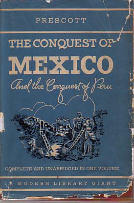HISTORY OF THE CONQUEST OF MEXICO And History of the …