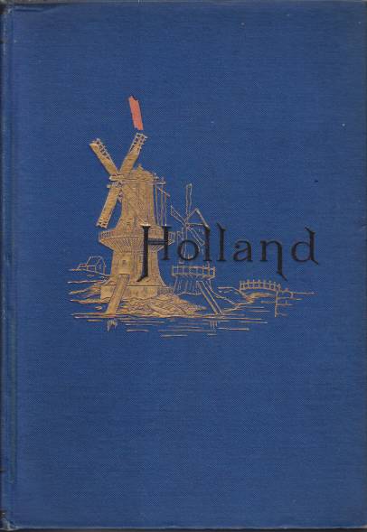 HOLLAND AND ITS PEOPLE