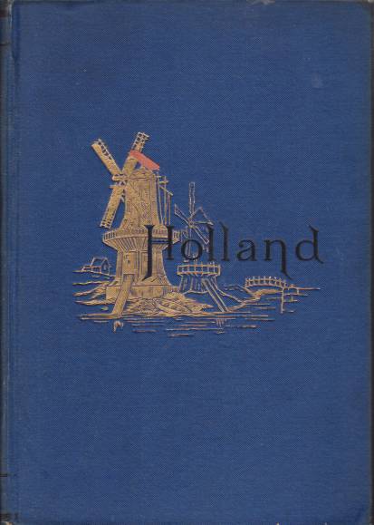 HOLLAND AND ITS PEOPLE