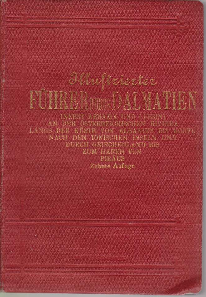 ILLUSTRIERTER FÜHRER DURCH DALMATIEN (Nebst Abbazia Und Lussin) . an …