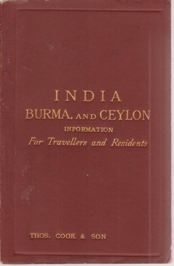 INDIA, BURMA, AND CEYLON Information for Travellers and Residents