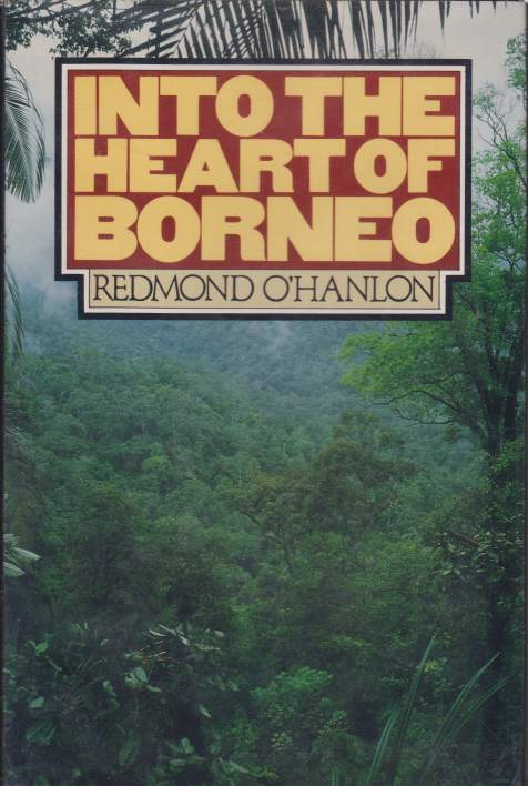 INTO THE HEART OF BORNEO