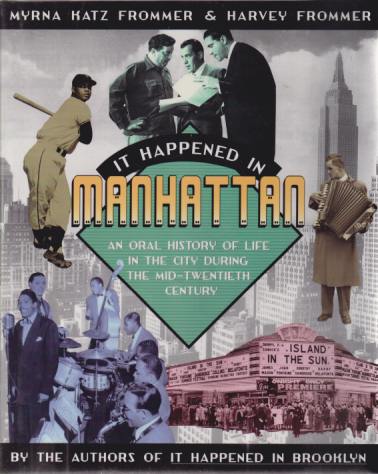 IT HAPPENED IN MANHATTAN An Oral History of Life in …