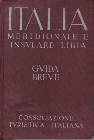 ITALIA MERIDIONALE E INSULARE - LIBIA Guida Breve. Volume III