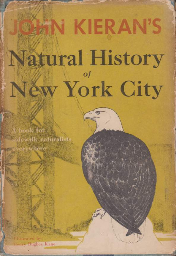 JOHN KIERAN'S NATURAL HISTORY OF NEW YORK CITY A Book …