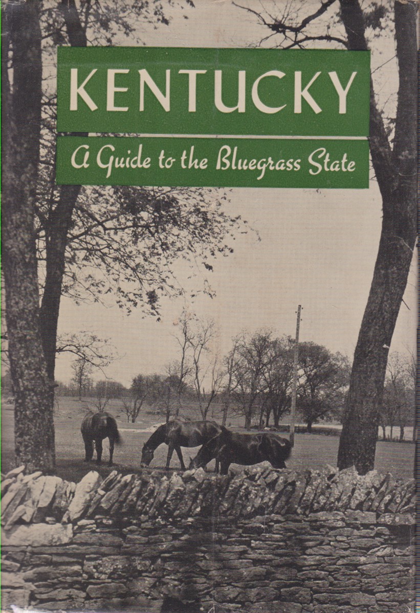 KENTUCKY A Guide to the Bluegrass State