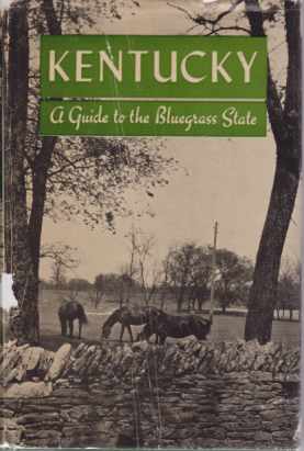 KENTUCKY A Guide to the Bluegrass State