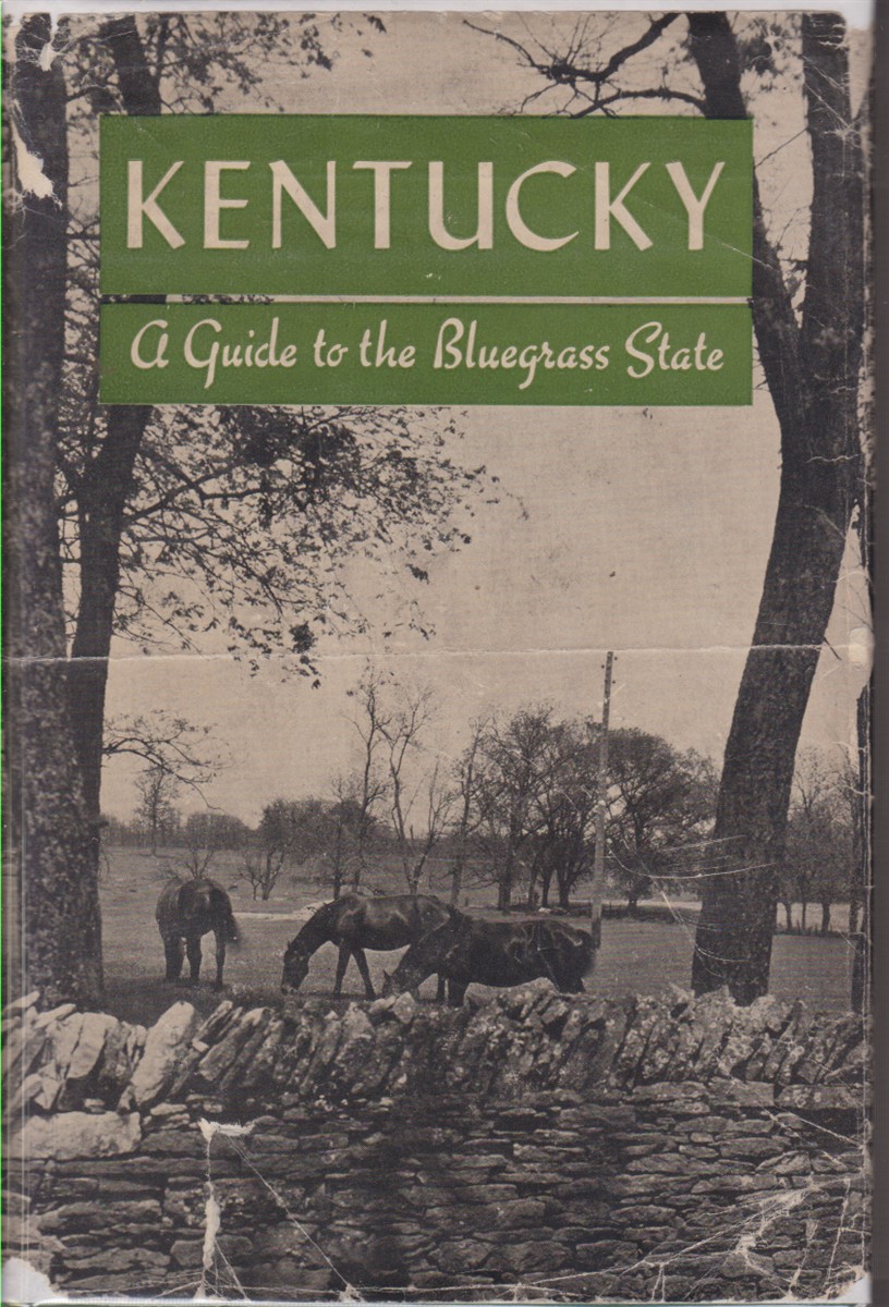 KENTUCKY A Guide to the Bluegrass State