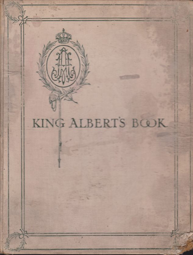 KING ALBERT'S BOOK A Tribute to the Belgian King and …
