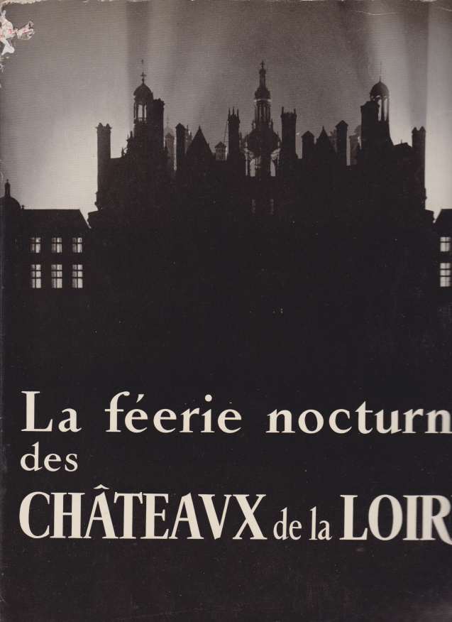 LA FÉERIE NOCTURNE DES CHÂTEAUX DE LA LOIRE