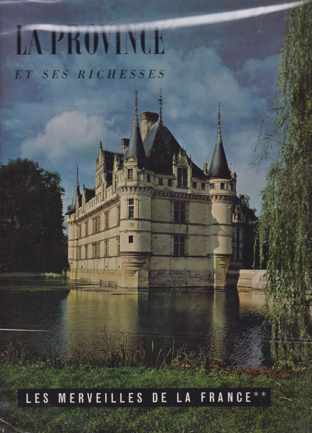 LA PROVINCE ET SES RICHESSES Les Merveilles De La France