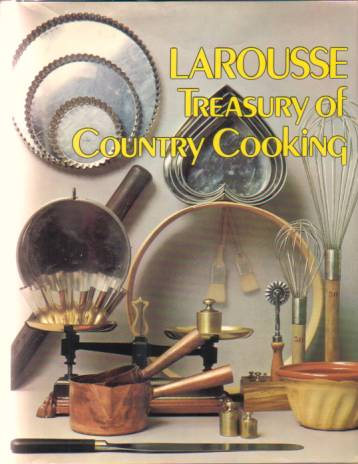 LAROUSSE TREASURY OF COUNTRY COOKING