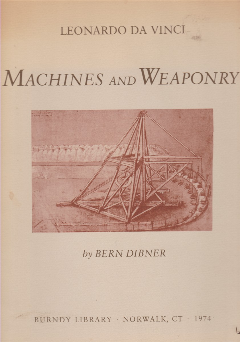 LEONARDO DA VINCI Machines and Weaponry