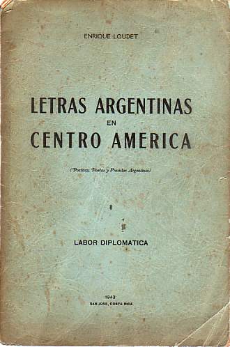 LETRAS ARGENTINAS EN CENTRO AMERICA Poetisas, Poetas Y Posistas Argentinos