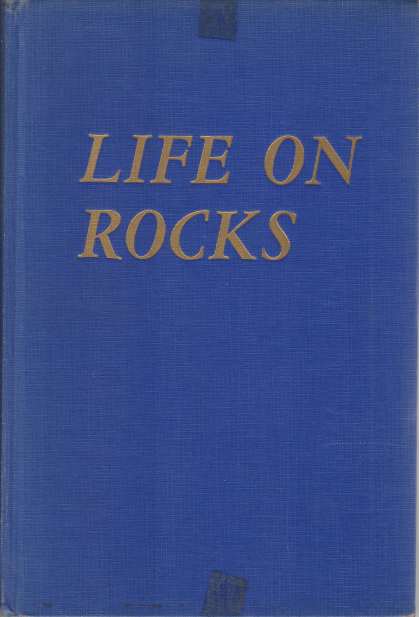 LIFE ON THE ROCKS Among the Natives of the Union …